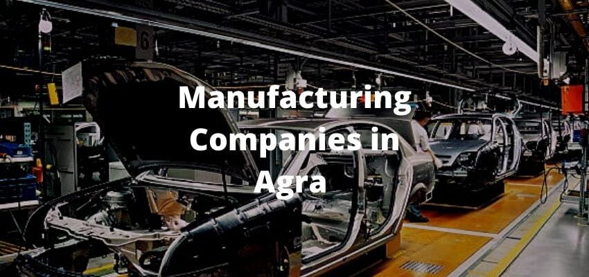 Manufacturing Companies in Agra